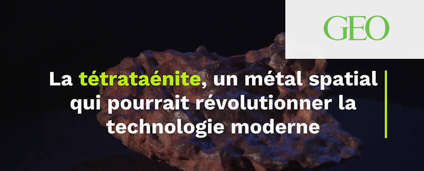 La tétrataénite : un métal venu de l’espace, précieux pour l’industrie